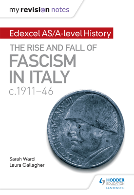 My Revision Notes: Edexcel AS/A-level History: The rise and fall of Fascism in Italy c1911-46