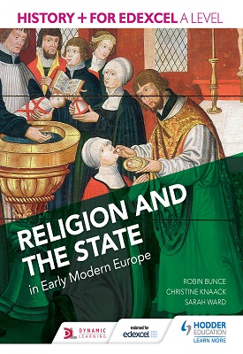 History+ for Edexcel A Level: Religion and the state in early modern Europe