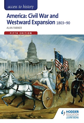 Access to History: America: Civil War and Westward Expansion 1803-1890 Fifth Edition