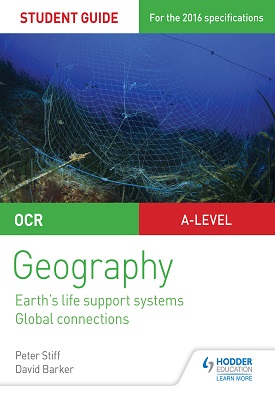 OCR AS/A-level Geography Student Guide 2: Earth's Life Support Systems; Global Connections