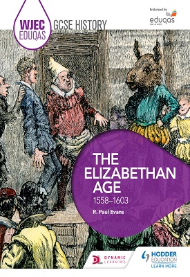 WJEC Eduqas GCSE History: The Elizabethan Age, 1558-1603