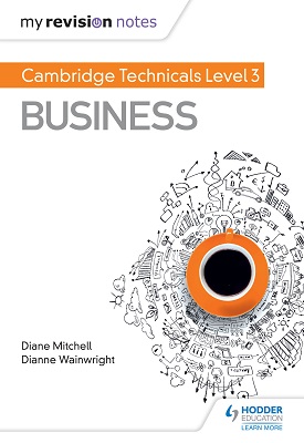 My Revision Notes: Cambridge Technicals Level 3 Business