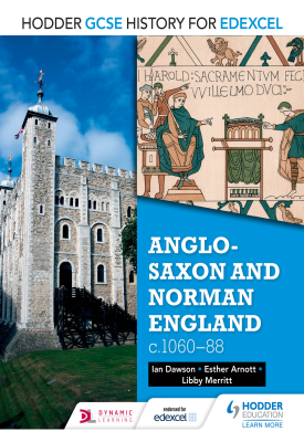 Hodder GCSE History for Edexcel: Anglo-Saxon and Norman England, c1060–88