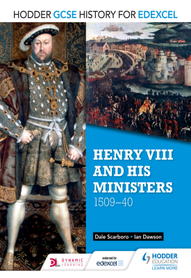 Hodder GCSE History for Edexcel: Henry VIII and his ministers, 1509–40