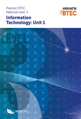 Pearson BTEC Level 3 in Information Technology: Unit 1