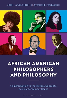 African American Philosophers and Philosophy: An Introduction to the History, Concepts and Contemporary Issues