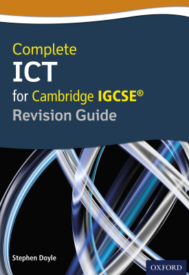 Complete ICT for Cambridge IGCSE® Revision Guide
