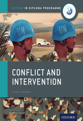 Oxford IB Diploma Programme: Conflict and Intervention Course Companion