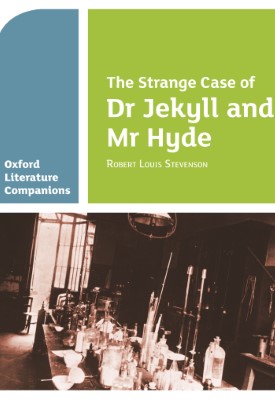 Oxford Literature Companions: The Strange Case of Dr Jekyll and Mr Hyde
