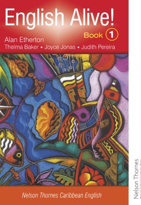 English Alive!: Book 1: Nelson Thornes Caribbean English