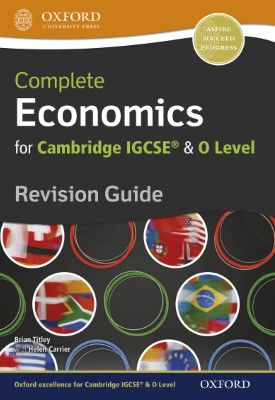 Complete Economics for Cambridge IGCSE® and O Level Revision Guide