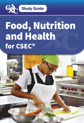 CXC Study Guide: Food, Nutrition and Health for CSEC®