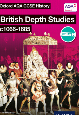 Oxford AQA History for GCSE British Depth Studies c1066 1685 (Norman, Medieval, Elizabethan and Restoration England)