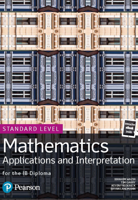 Pearson Baccalaureate for the IB Diploma Standard Level Mathematics Applications and Interpretation