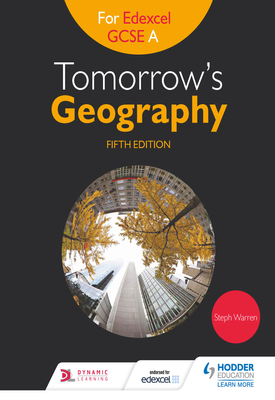 Tomorrows Geography for Edexcel GCSE A Fifth Edition
