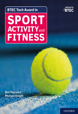BTEC Tech Award in Sport, Activity and Fitness: Student Book