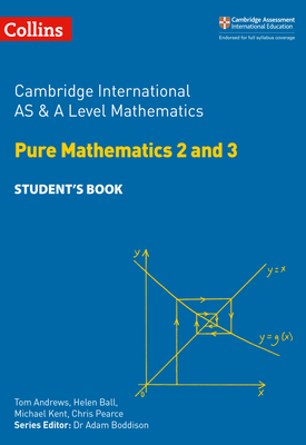 Collins Cambridge International AS & A Level Cambridge International AS & A Level Mathematics Pure Mathematics 2 and 3 Students Book