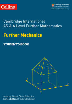 Collins Cambridge International AS & A Level — Cambridge International AS & A Level Further Mathematics Further Mechanics Students Book