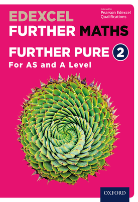 Edexcel Further Maths Further Pure 2 For AS and A Level