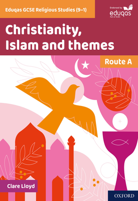 Eduqas GCSE Religious Studies (9 1) Route A Christianity, Islam and themes