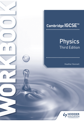 Cambridge IGCSE™ Physics Workbook 3rd Edition
