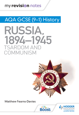 My Revision Notes AQA GCSE (9–1) History Russia, 1894–1945 Tsardom and communism