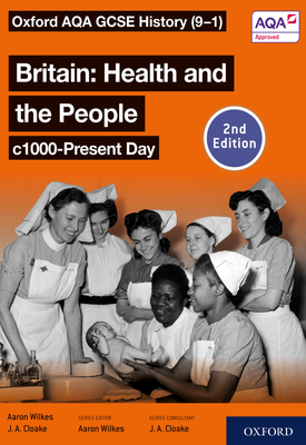 Oxford AQA GCSE History (9 1) Britain Health and the People c1000 Present Day Student Book Second Edition ebook