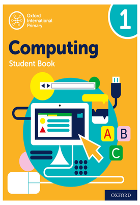 Oxford International Primary computing Student Book 1