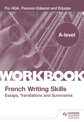 A level French Writing Skills Essays, Translations and Summaries