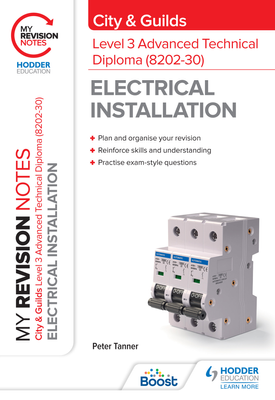 My Revision Notes City & Guilds Level 3 Advanced Technical Diploma in Electrical Installation (8202 30)