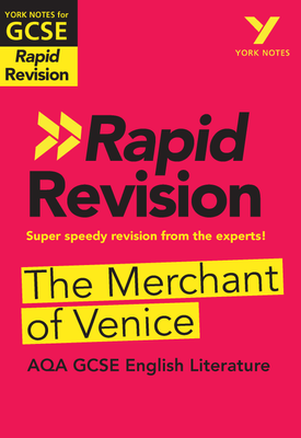 York Notes for AQA GCSE (9-1) Rapid Revision The Merchant of Venice Catch up, revise and be ready for 2021 assessments and 2022 exams