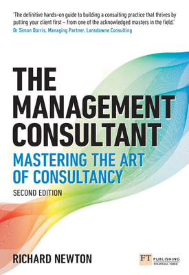The Management Consultant Mastering the Art of Consultancy