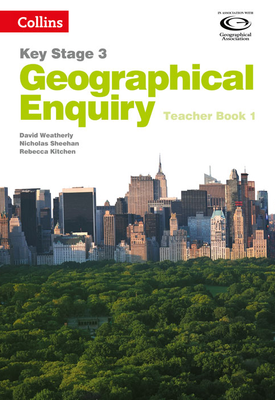Collins Key Stage 3 Geography Geographical Enquiry Teachers Book 1