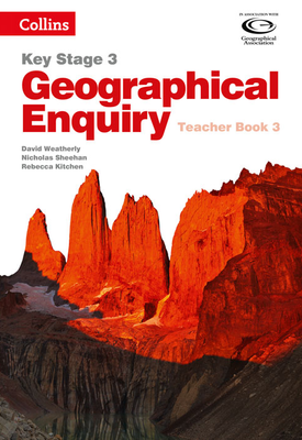 Collins Key Stage 3 Geography Geographical Enquiry Teachers Book 3
