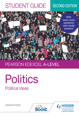 Pearson Edexcel A level Politics Student Guide 3 Political Ideas Second Edition