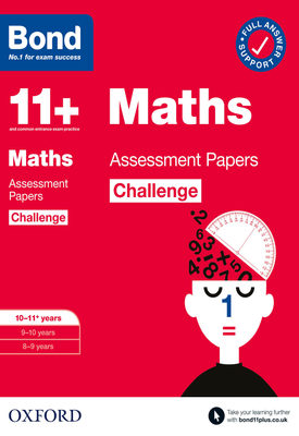 Bond 11+: Bond 11+ Maths Challenge Assessment Papers 10-11 years