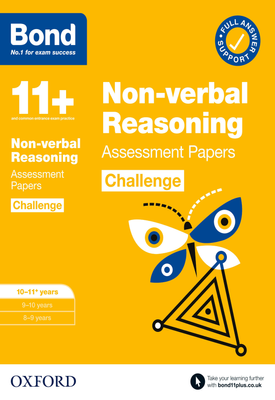 Bond 11+: Bond 11+ Non-verbal Reasoning Challenge Assessment Papers 10-11 years