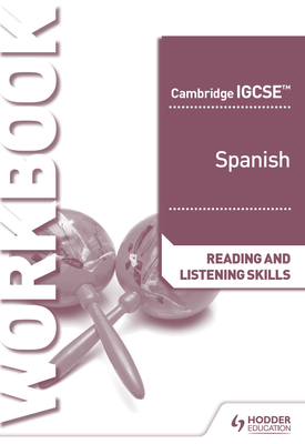 Cambridge IGCSE (TM) Spanish Reading and Listening Skills Workbook