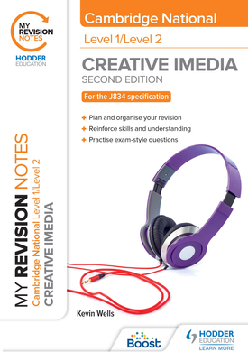 My Revision Notes Level 1Level 2 Cambridge National in Creative iMedia Second Edition