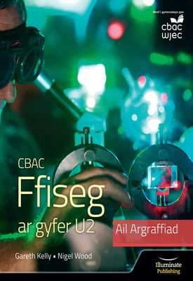 CBAC Ffiseg ar gyfer U2 – Argraffiad Diwygiedig (WJEC Physics for A2 Student Book – Revised Edition)
