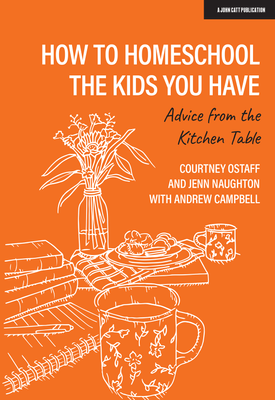 How to homeschool the kids you have: Advice from the kitchen table