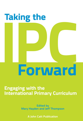 Taking the IPC Forward: Engaging with the International Primary Curriculum