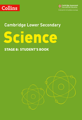 Collins Cambridge Lower Secondary Science — LOWER SECONDARY SCIENCE STUDENTS BOOK STAGE 8 [Second edition]