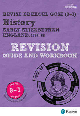 Revise Edexcel GCSE (9 1) History Early Elizabethan England Revision Guide and Workbook