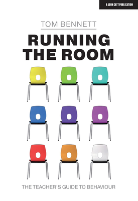 Running the Room: The Teacher’s Guide to Behaviour