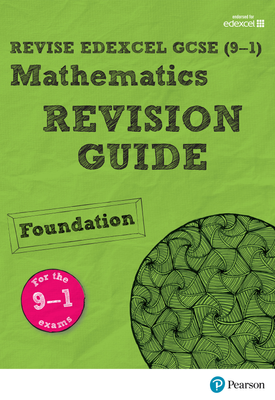 Revise Edexcel GCSE (9 1) Mathematics Foundation Revision Guide