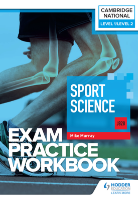 Level 1/Level 2 Cambridge National in Sport Science (J828) Exam Practice Workbook