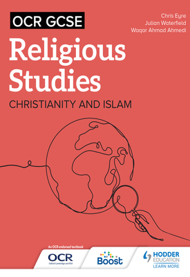 OCR GCSE Religious Studies Christianity, Islam and Religion, Philosophy and Ethics in the Modern World from a Christian Perspective