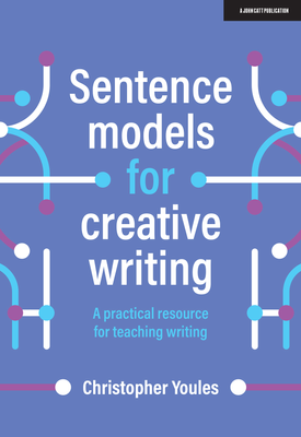Sentence models for creative writing: A practical resource for teaching writing