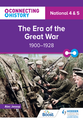 Connecting History National 4 & 5 The Era of the Great War, 1900–1928